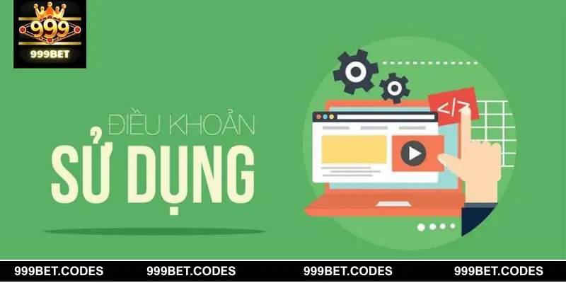 Điều khoản sử dụng 999BET được hiểu là gì?