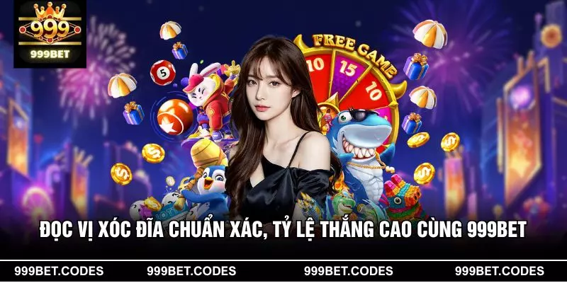 Đọc Vị Xóc Đĩa Chuẩn Xác, Tỷ Lệ Thắng Cao Cùng 999BET