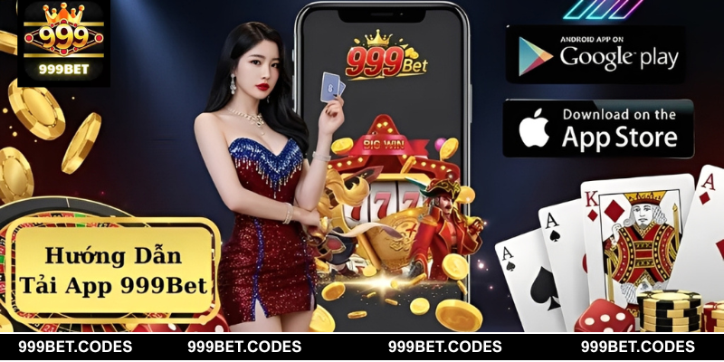 Hướng dẫn chuẩn xác rõ ràng cách tải app 999BET cho newbie